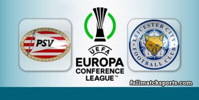 PSV vs Leicester City Full Match Highlights UECL