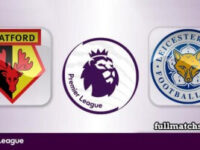 Watford vs Leicester City Full Match Highlights