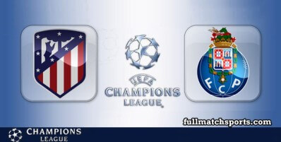 Atletico Madrid vs Porto Full Match Highlights UCL