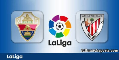 Elche vs Athletic Bilbao Full Match Highlights
