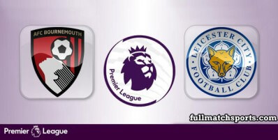 Bournemouth vs Leicester City Full Match Highlights