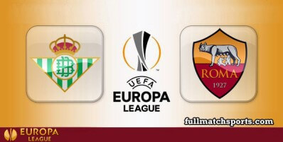 Real Betis vs Roma Full Match Highlights UEL