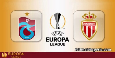 Trabzonspor vs Monaco Full Match Highlights UEL