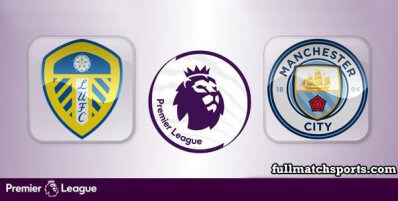 Leeds United vs Manchester City Full Match Highlights