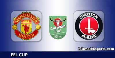 Manchester United vs Charlton Athletic Full Match Highlights EFL Cup