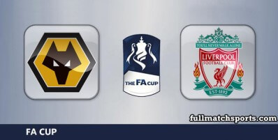 Wolverhampton Wanderers vs Liverpool Full Match Highlights FA Cup
