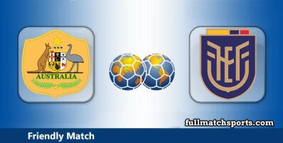 Australia vs Ecuador Full Match Highlights Friendly