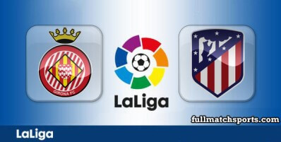 Girona vs Atletico Madrid Full Match Highlights