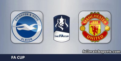 Brighton Hove Albion vs Manchester United Full Match Highlights FA Cup