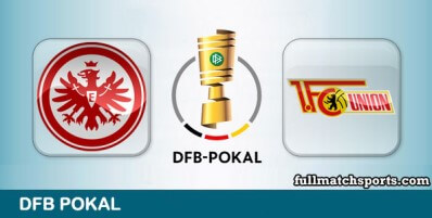Eintracht Frankfurt vs Union Berlin Full Match Highlights DFB Pokal