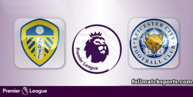 Leeds United vs Leicester City Full Match Highlights