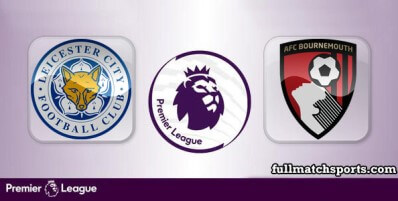 Leicester City vs Bournemouth Full Match Highlights