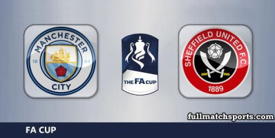 Manchester City vs Sheffield United Full Match Highlights FA Cup