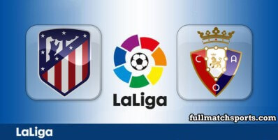 Atletico Madrid vs Osasuna Full Match Highlights