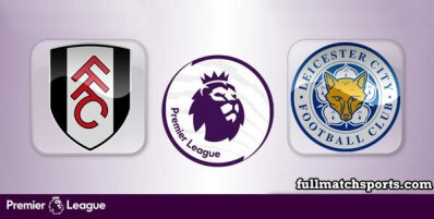 Fulham vs Leicester City Full Match Highlights