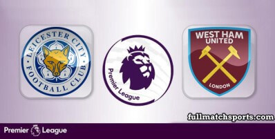 Leicester City vs West Ham United Full Match Highlights