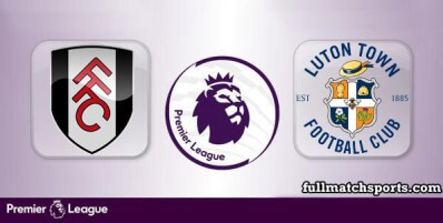 Fulham vs Luton Town Full Match Highlights