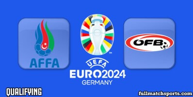 Azerbaijan vs Austria Full Match Highlights Euro 2024 Qualifying