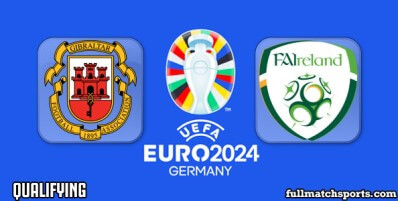 Gibraltar vs Ireland Full Match Highlights Euro 2024 Qualifying