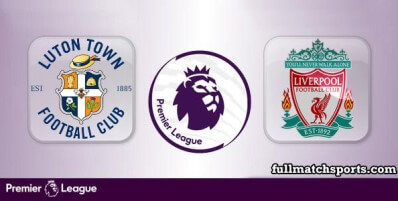 Luton Town vs Liverpool Full Match Highlights