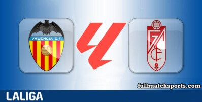 Valencia vs Granada Full Match Highlights