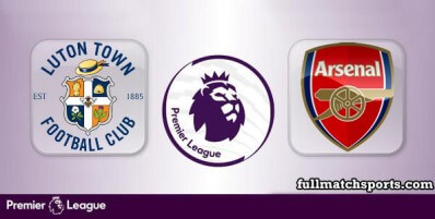 Luton Town vs Arsenal Full Match Highlights