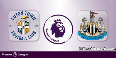 Luton Town vs Newcastle United Full Match Highlights