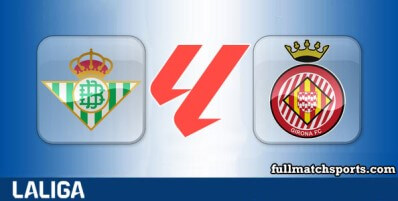 Real Betis vs Girona Full Match Highlights