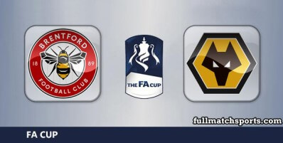Brentford vs Wolverhampton Wanderers Full Match Highlights FA Cup
