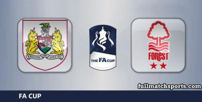 Bristol City vs Nottingham Forest Full Match Highlights FA Cup