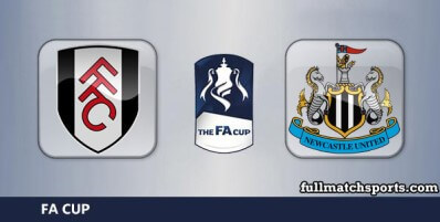 Fulham vs Newcastle United Full Match Highlights FA Cup