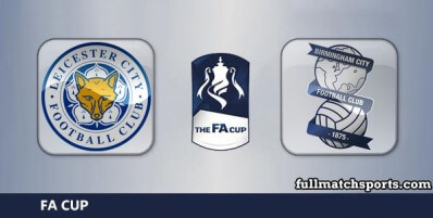 Leicester City vs Birmingham City Full Match Highlights FA Cup