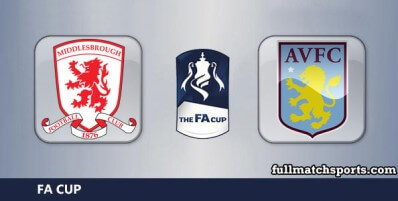 Middlesbrough vs Aston Villa Full Match Highlights FA Cup