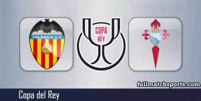 Valencia vs Celta Vigo Full Match Highlights Copa del Rey
