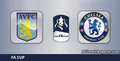 Aston Villa vs Chelsea Full Match Highlights FA Cup