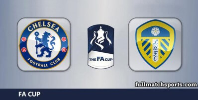 Chelsea vs Leeds United Full Match Highlights FA Cup