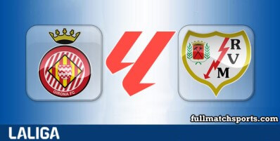 Girona vs Rayo Vallecano Full Match Highlights