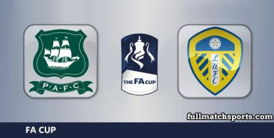 Plymouth Argyle vs Leeds United Full Match Highlights FA Cup