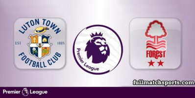Luton Town vs Nottingham Forest Full Match Highlights