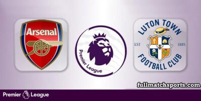 Arsenal vs Luton Town Full Match Highlights