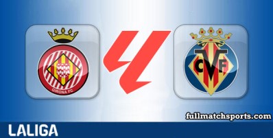 Girona vs Villarreal Full Match Highlights