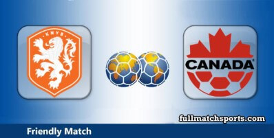 Netherlands vs Canada Full Match Highlights Friendly