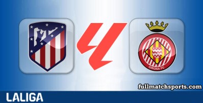 Atletico Madrid vs Girona Full Match Highlights