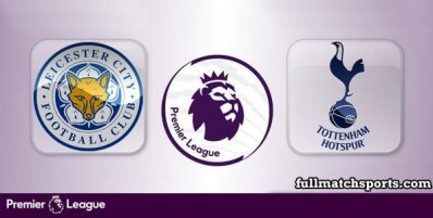 Leicester City vs Tottenham Hotspur Full Match Highlights