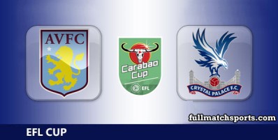 Aston Villa vs Crystal Palace Full Match Highlights EFL Carabao Cup