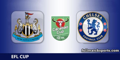 Newcastle United vs Chelsea Full Match Highlights EFL Carabao Cup