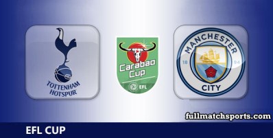 Tottenham Hotspur vs Manchester City Full Match Highlights EFL Carabao Cup