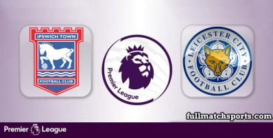 Ipswich Town vs Leicester City Full Match Highlights