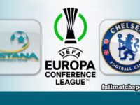 Astana vs Chelsea Full Match Highlights UECL