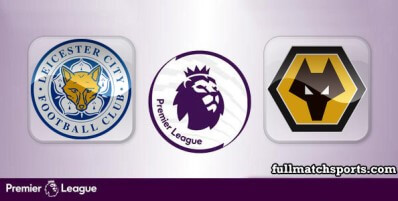 Leicester City vs Wolverhampton Wanderers Full Match Highlights